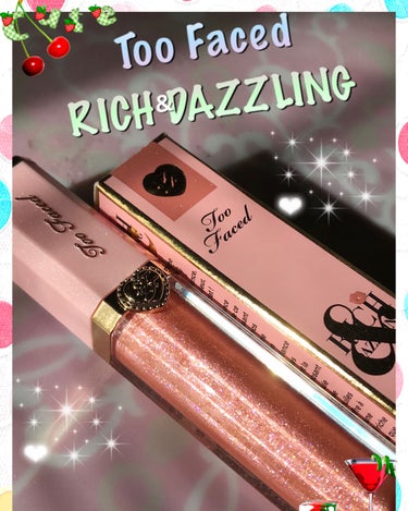 リッチ＆ダズリン ハイシャイン スパークリング リップグロス/Too Faced/リップグロスを使ったクチコミ（1枚目）