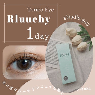 Rluuchy Oneday/Torico Eye./カラーコンタクトレンズを使ったクチコミ（1枚目）