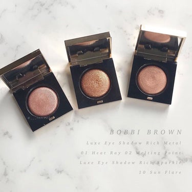 BOBBI BROWN
Luxe Eye Shadow Rich Metal
01 Heat Ray 02 Melting Point
Luxe Eye Shadow Rich Sparkle
10 S