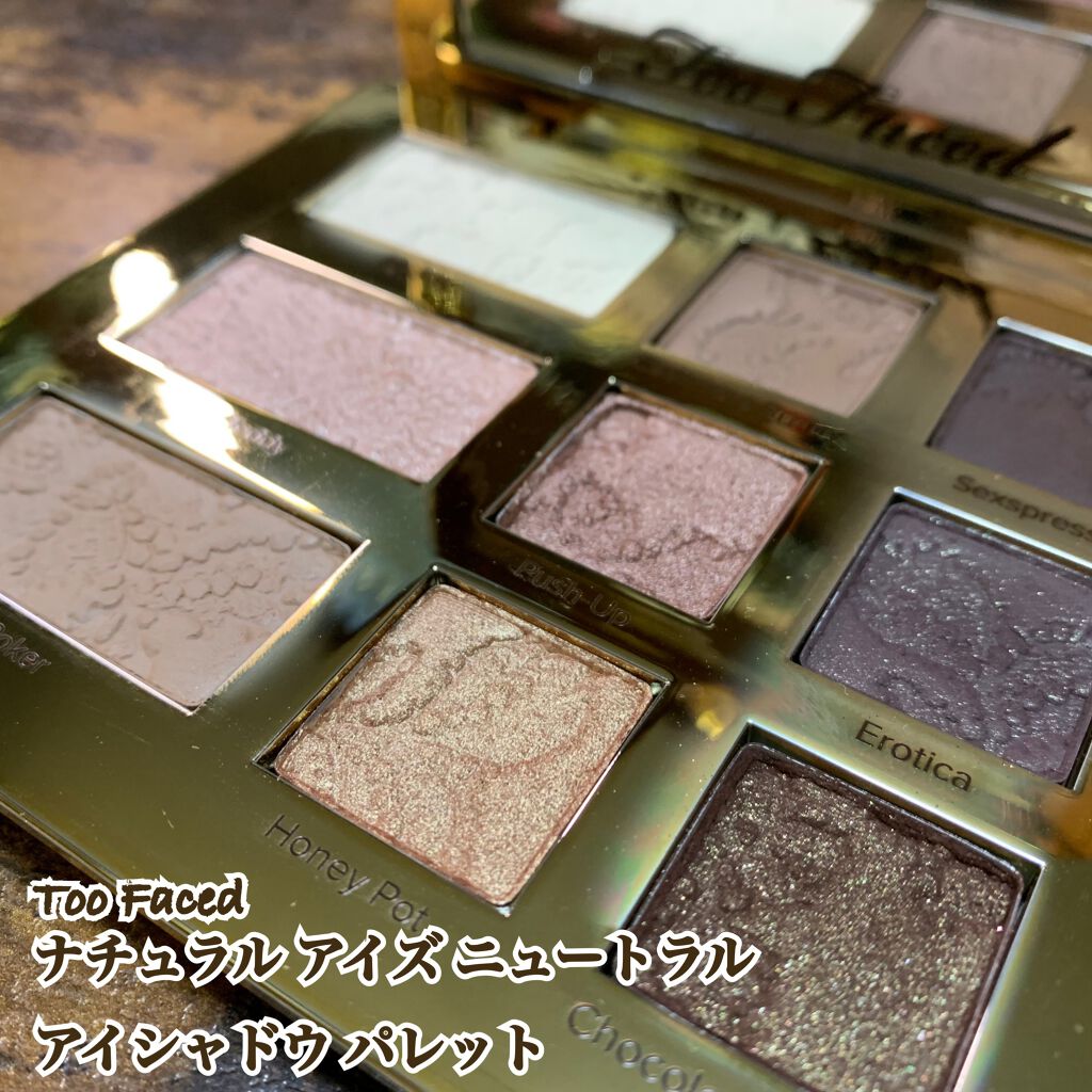Too Faced ナチュラル アイズ ニュートラル アイシャドウ パレットのクチコミ「✔ Too Faced   
      ナチュラル アイズ ニュートラル アイシャドウ パレ.....」（1枚目）
