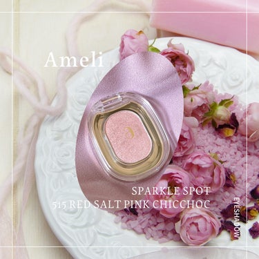 Ameli SPARKLE SPOTのクチコミ「
Ameli
SPARKLE SPOT
515 RED SALT PINK CHICCHOC
.....」（1枚目）