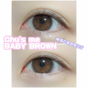 ✉️Chu's me✉️


＼ゆうこすプロデュースカラコン／


チューズミー

DIA:14.3mm
着色直径13.5mm
カラー:BABY BROWN (ベイビーブラウン)
