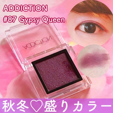 ::::::::::::::::::::::::::::::::::::::::::::::::::::::::
#ADDICTION
#ザ・アイシャドウ
#87 Gypsy Queen 
2000円
