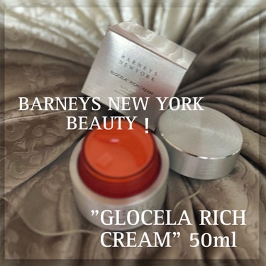 GLOCELA™ RICH CREAM/BARNEYS NEW YORK BEAUTY/フェイスクリームを使ったクチコミ（3枚目）
