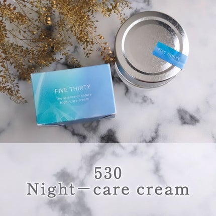 FIVE THIRTY Night-care cream/530/フェイスクリームを使ったクチコミ(1枚目)
