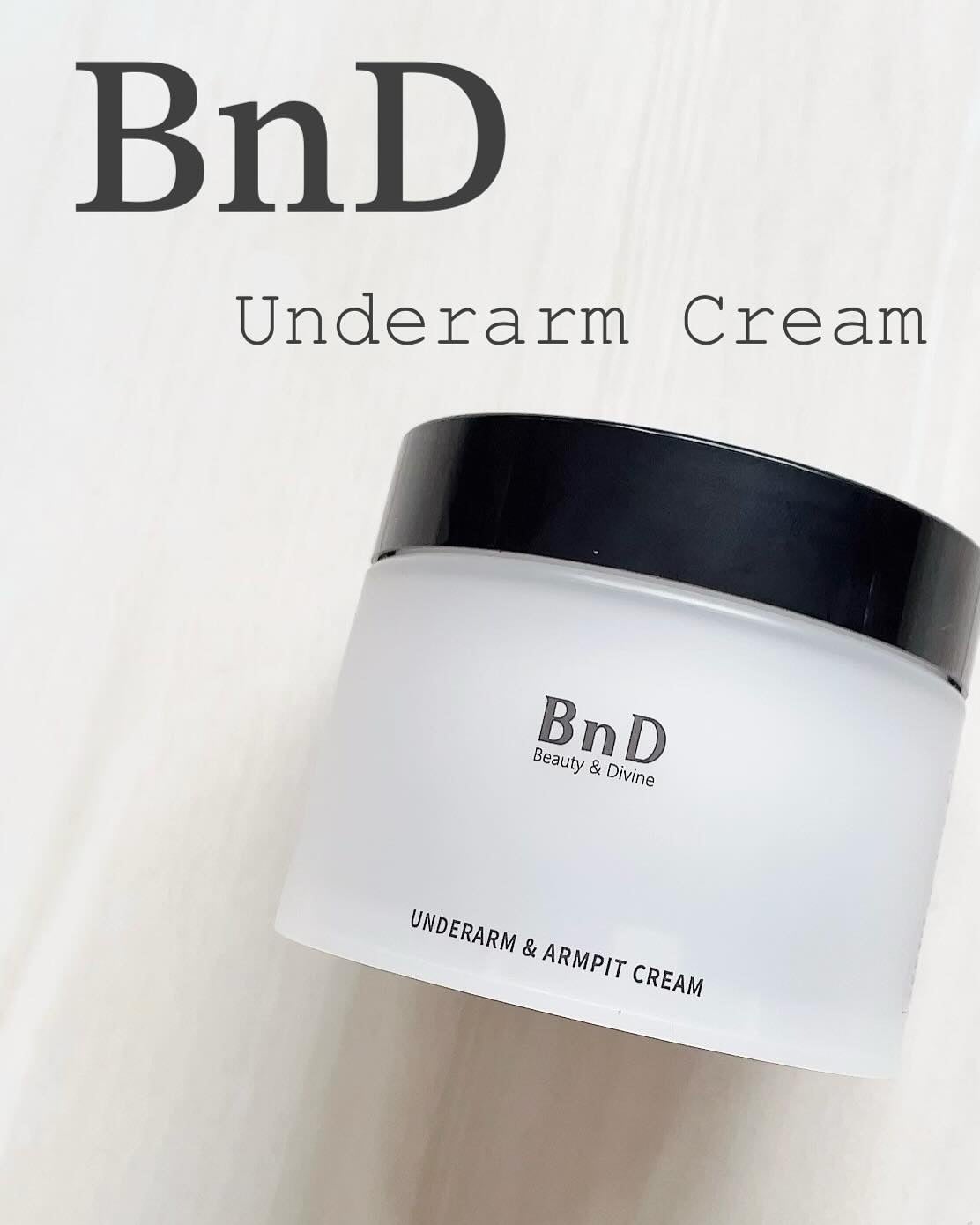 BnDアンダーアームクリーム(ボディクリーム)/BnD/デリケートゾーンケアを使ったクチコミ(1枚目)