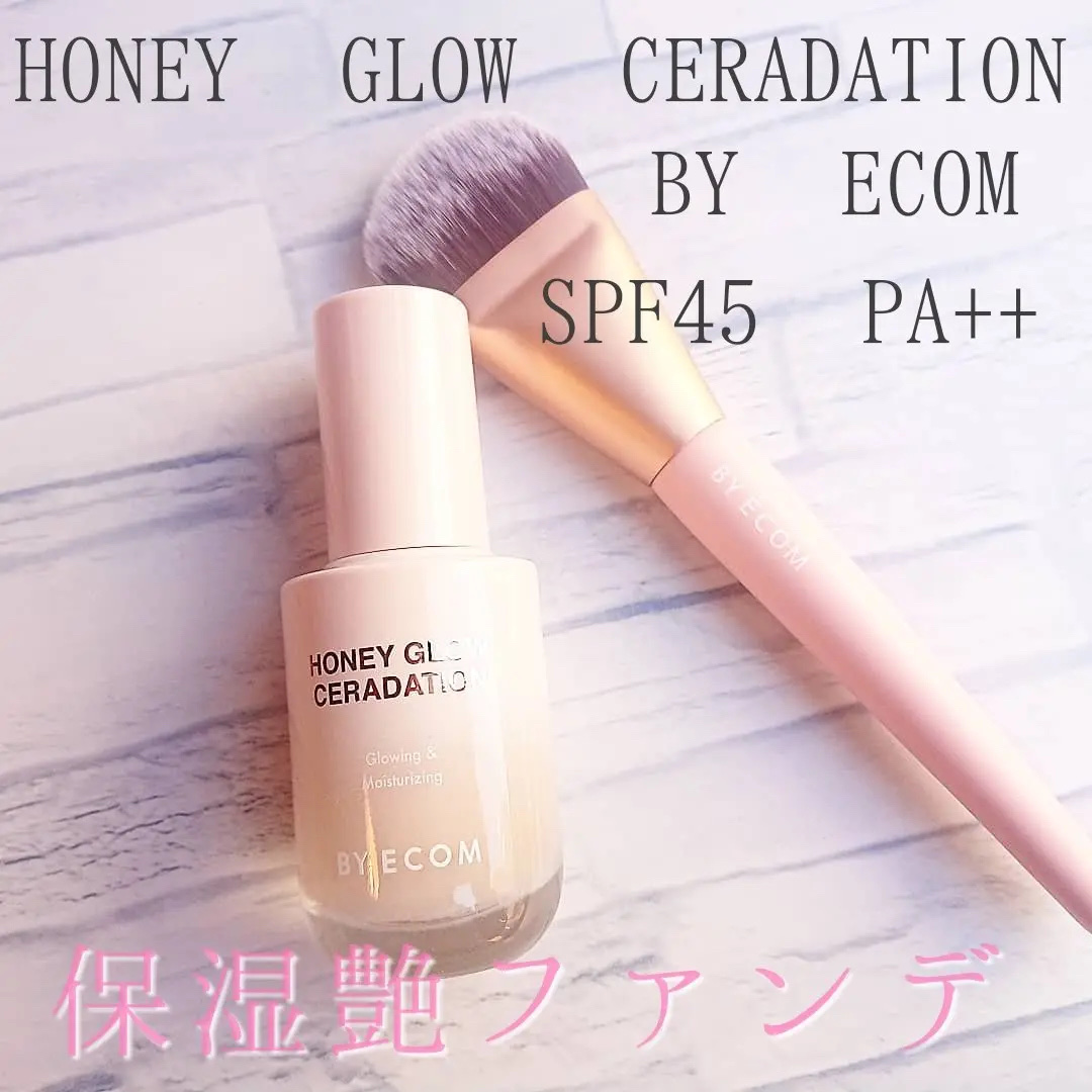Honey Glow ceradation/BY ECOM/リキッドファンデーションを使ったクチコミ（1枚目）