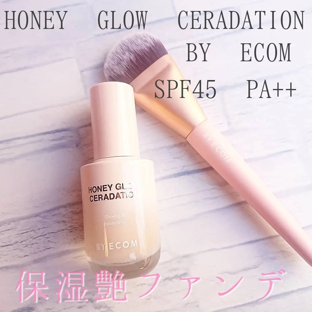 Honey Glow ceradation/BY ECOM/リキッドファンデーションを使ったクチコミ(1枚目)