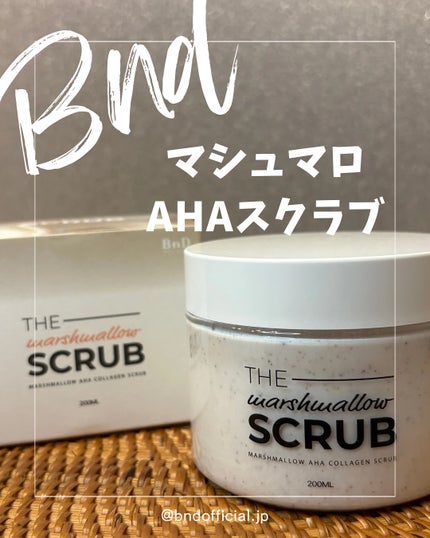 BnD マシュマロ コラーゲン AHA スクラブ /BnD/ボディスクラブを使ったクチコミ(1枚目)
