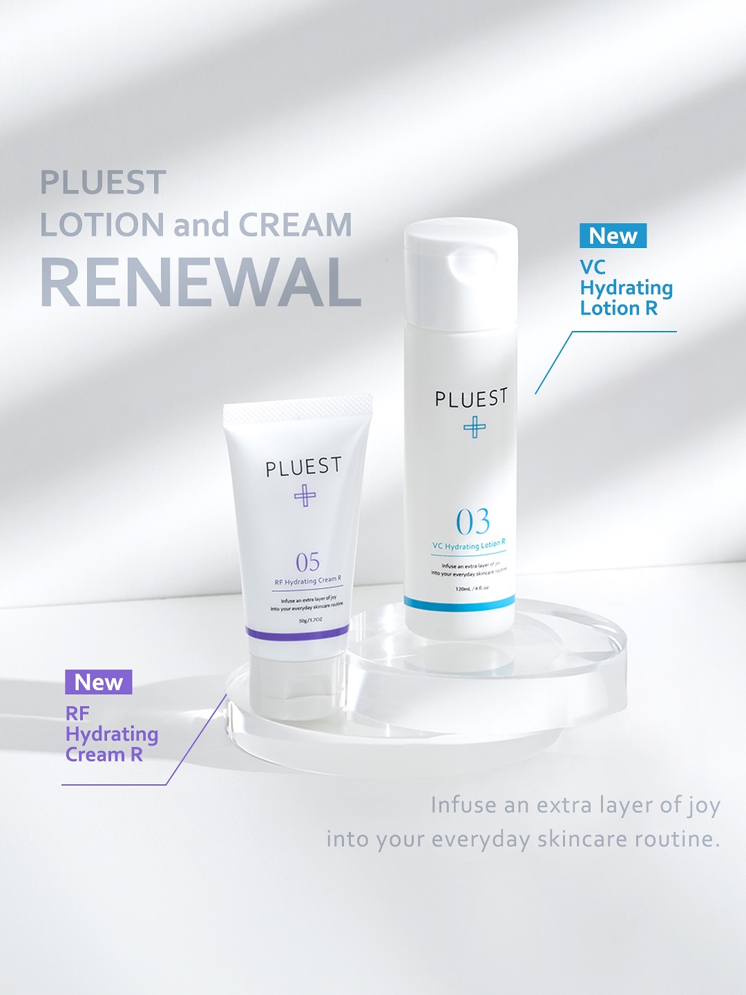 PLUEST人気２アイテムがパワーアップしてリニューアル！

RFハイドレーティングクリームR
・ハリ弾力ケアを強化（4Dヒアルロン酸*¹・マンニトール・PDRN*²）

VCハイドレーティングローションR
・うるおいでハリ弾力UP
・肌荒