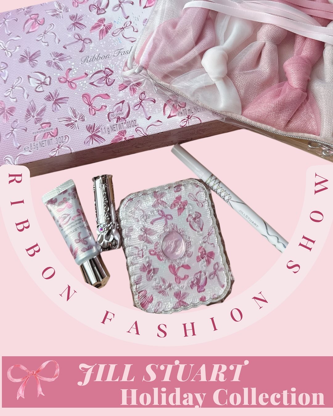 ジルスチュアート 2025クリスマスコフレ
リボンファッションショー コレクション
8,800円(税込)

【セット内容】
・ジルスチュアート ブルームクチュール アイズ リボンファッションショー：8.5g
・ジルスチュアート リップブロッ