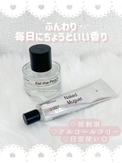 オードパフューム イートザピーチ/Addct/香水(レディース)を使ったクチコミ(1枚目)
