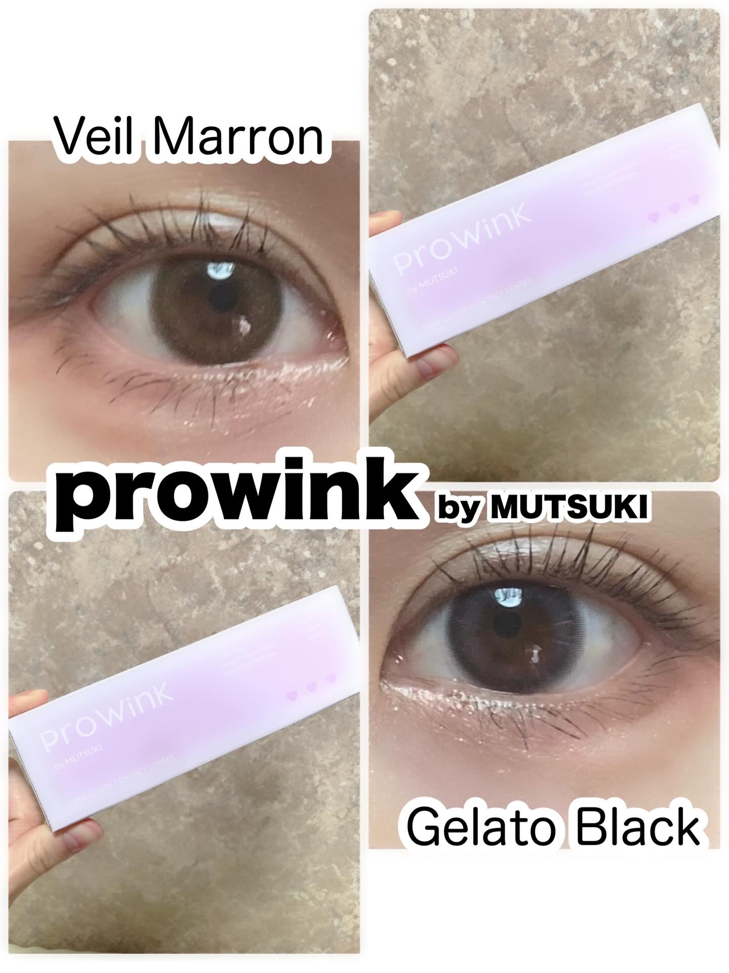 #PR

prowink by MUTSUKI
Gelato Black/Veil Marron
DIA : 14.2mm
着色直径:13.5mm
BC : 8.7mm
含水率：38％
使用期限：1day（10枚）

@prowink_of