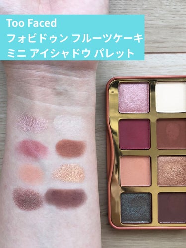  フォビドゥン フルーツケーキ ミニ アイシャドウ パレット/Too Faced/アイシャドウパレットを使ったクチコミ（1枚目）