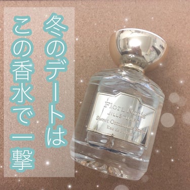 スウィートオスマンサス オードパルファン 100ml/Flora Notis JILL STUART/香水(レディース)を使ったクチコミ（1枚目）