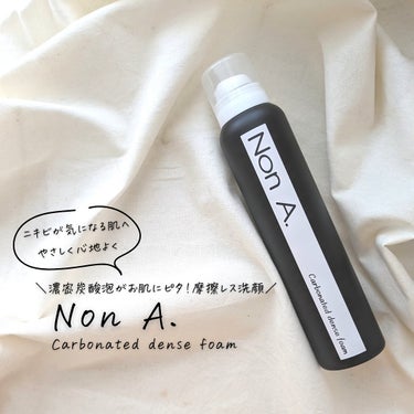 Non A. 炭酸洗顔フォームのクチコミ「#PR #ノンエー

✨炭酸泡洗顔✨　

「商品に込められた想いや魅力をもっと届けたい」メッセ.....」（1枚目）