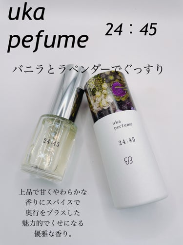 uka perfume 24:45 /uka/香水(レディース)を使ったクチコミ（1枚目）