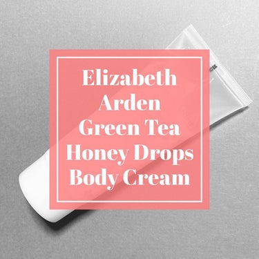 エリザベス アーデン(海外) グリーンティー ハニードロップス ボディクリームのクチコミ「Elizabeth Arden『Green Tea Honey Drops Body Crea.....」（1枚目）