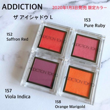 ADDICTION
ザ アイシャドウ L

2020年1月3日 発売 限定カラー 

152 Saffron Red

153 Pure Ruby

157 Viola Indica

158 Oran