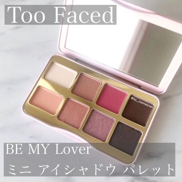 ビー マイ ラヴァ― ミニ アイシャドウ パレット/Too Faced/アイシャドウパレットを使ったクチコミ（1枚目）