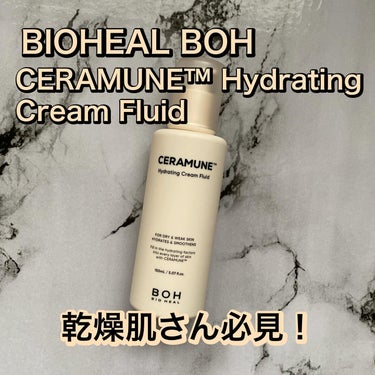 BIOHEAL BOH セラミューン™ハイドレーティングクリームスキン のクチコミ「.
【BIOHEAL BOH  CERAMUNE™ Hydrating Cream Fluid.....」（1枚目）