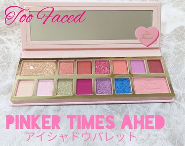 ピンカー タイムズ アヘッド アイシャドウ パレット/Too Faced/アイシャドウパレットを使ったクチコミ（1枚目）