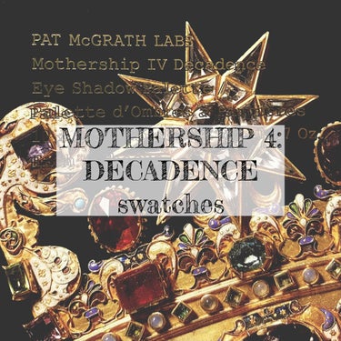 MOTHERSHIP PALETTES IV:DECADENCE/PAT McGRATH LABS/アイシャドウパレットを使ったクチコミ（1枚目）