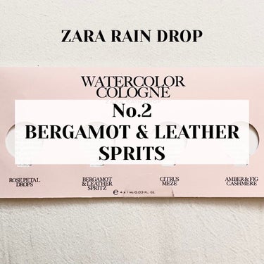 ZARA ZARArainのクチコミ「
“高架下で豪雨をしのぐ高貴な花とレザーの刺激的な香り”

WATERCOLOR COLOGN.....」（1枚目）