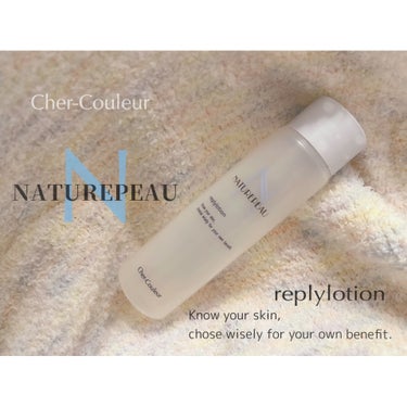 Cher-Couleur シェルクルール

NATUREPEAU ナチュレポウ


" replylotion "  リプライローション（化粧水）🫧

✔️グリチルリチン酸
✔️濃グリセリン
✔️ビフィ