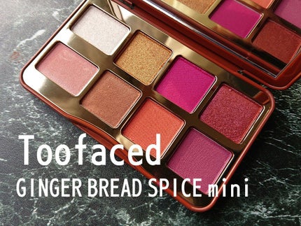 Too Faced ジンジャーブレッド スパイス ミニ アイシャドウ パレットのクチコミ「Toofaced
ジンジャーブレッドスパイスミニアイシャドウパレット
マット5色、シマー3色.....」(1枚目)