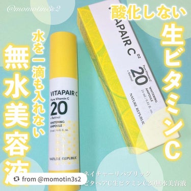 【momotin3s2さんから引用】

“NATURE REPUBLIC新作🆕´-
‪꒰ ビタペアC生ビタミンC20無水美容液 ꒱

水を一滴も入れない無加水集中美容液✧︎
生ビタミンCの酸化による褐変