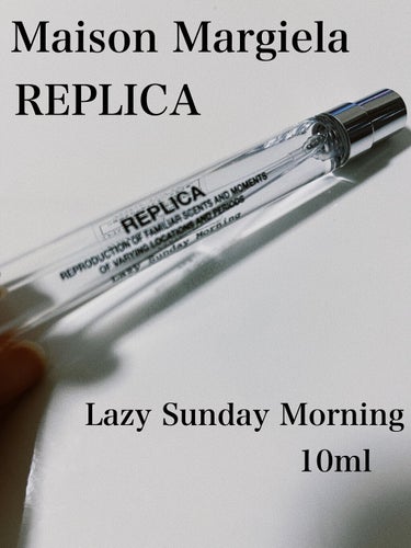 Maison Margiela  レプリカ　オードトワレ
Lazy Sunday Morning

◎清潔感が溢れる香り。清潔感の中にほんのり甘さもあり万人受けしそう。


持ち歩き用に10mlサイズを