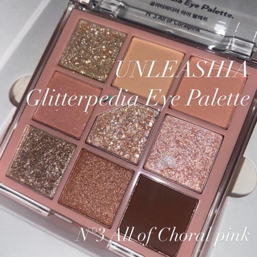 
UNLEASHIA

Glitterpedia Eye Palette 
グリッターペディアアイパレット　
N°3 All of Choral pink

はいー！滅茶苦茶可愛かったです！！！

本み