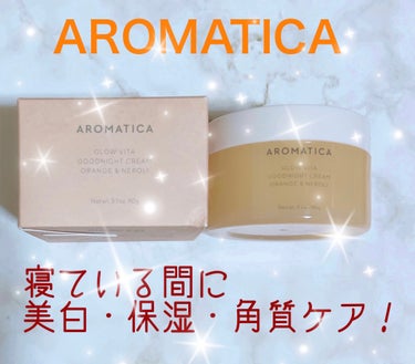 グロービタグッドナイトクリーム オレンジ＆ネロリ/AROMATICA/フェイスクリームを使ったクチコミ（1枚目）