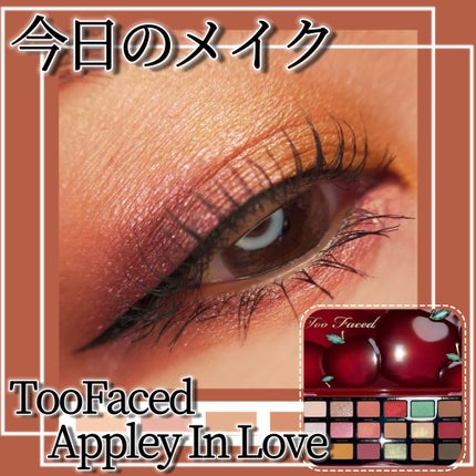 Appley In Love/Too Faced/アイシャドウパレットを使ったクチコミ(1枚目)