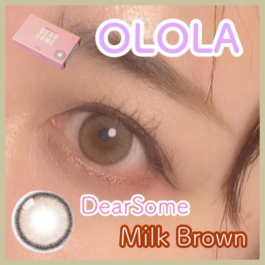 ディアサム(DearSome) ミルクブラウン/OLOLA/カラーコンタクトレンズを使ったクチコミ（1枚目）