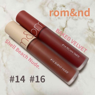 rom&nd
ゼロベルベットティント 

BAKED VELVET
#14 PECAN TARTE

Shell Beach  Nude.
#16 BURNY NUDE


ロムアンドのマットリップ可愛