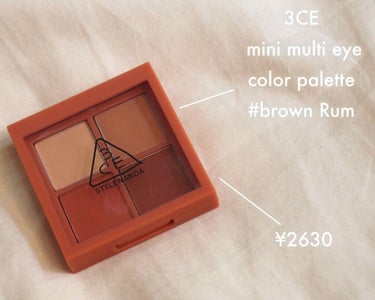 思わず使ってしまうbrownシャドウ


前回の投稿で使用したアイテムです

◯ 3CE Mini Multi Eye Color Palette #brownRum


男女共にお勧めしたいですね！
