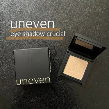 uneven アイシャドウ クルーシャルのクチコミ「uneven▸▸eye shadow crucial🐪
¥1,430(税込)

高見えなのにお.....」（1枚目）