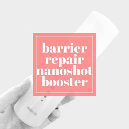 ナノショットブースター/バリアリペア/ブースター・導入液を使ったクチコミ(1枚目)