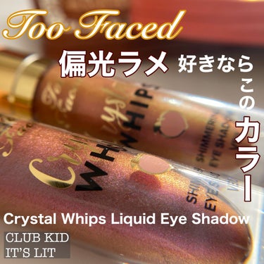 クリスタルホイップス ロングウェアリング シマ—リング アイシャドウ クラブ キッド/Too Faced/リキッドアイシャドウを使ったクチコミ（1枚目）