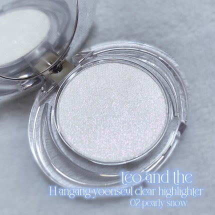 hangang yoonseul clear highlighter/TEO AND THE/パウダーハイライトを使ったクチコミ(1枚目)