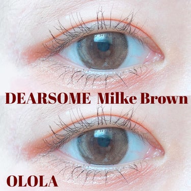 ディアサム(DearSome) ミルクブラウン/OLOLA/カラーコンタクトレンズを使ったクチコミ（1枚目）