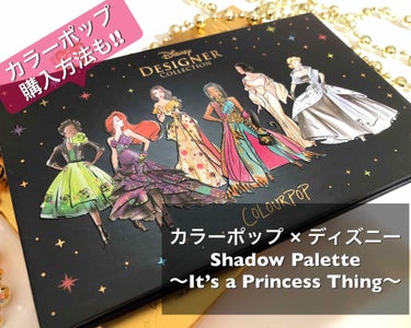 ColourPop It’s a Princess Thing Shadow Paletteのクチコミ「【カラーポップ × ディズニー】DESIGNER COLLECTION ✨ & カラーポップの.....」（1枚目）