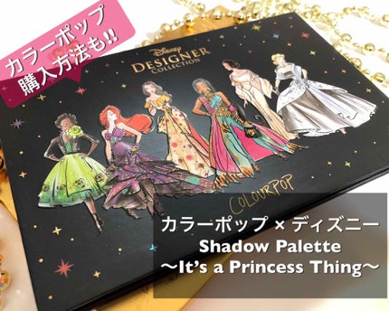 ColourPop It’s a Princess Thing Shadow Paletteのクチコミ「【カラーポップ × ディズニー】DESIGNER COLLECTION ✨ & カラーポップの.....」(1枚目)
