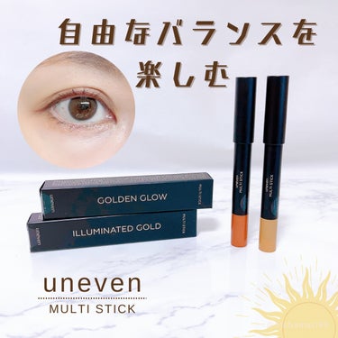 uneven マルチスティックのクチコミ「uneven
マルチスティック
▷GOLDEN GLOW
▷ILLUMINATED GOLD
.....」（1枚目）