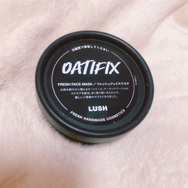 LUSH / oatifix ご褒美の週末

乾燥肌にすっごくお勧め🐱
これを使った日の化粧水の浸透が本当にすごい！
普段から変化に気付かない私でも気付くレベル！
次の日までもちもち肌が持続してました✨