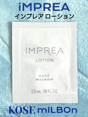 iMPREA ローションのクチコミ「🩵 iMPREA インプレア ローション 🩵
KOSE mILBOn

～「美しさの可能性に
.....」（1枚目）