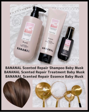 BANANAL
新商品 香り12時間持続*のプレミアムリペアライン

Scented Repair Shampoo Baby Musk
Scented Repair Treatment Baby Mus