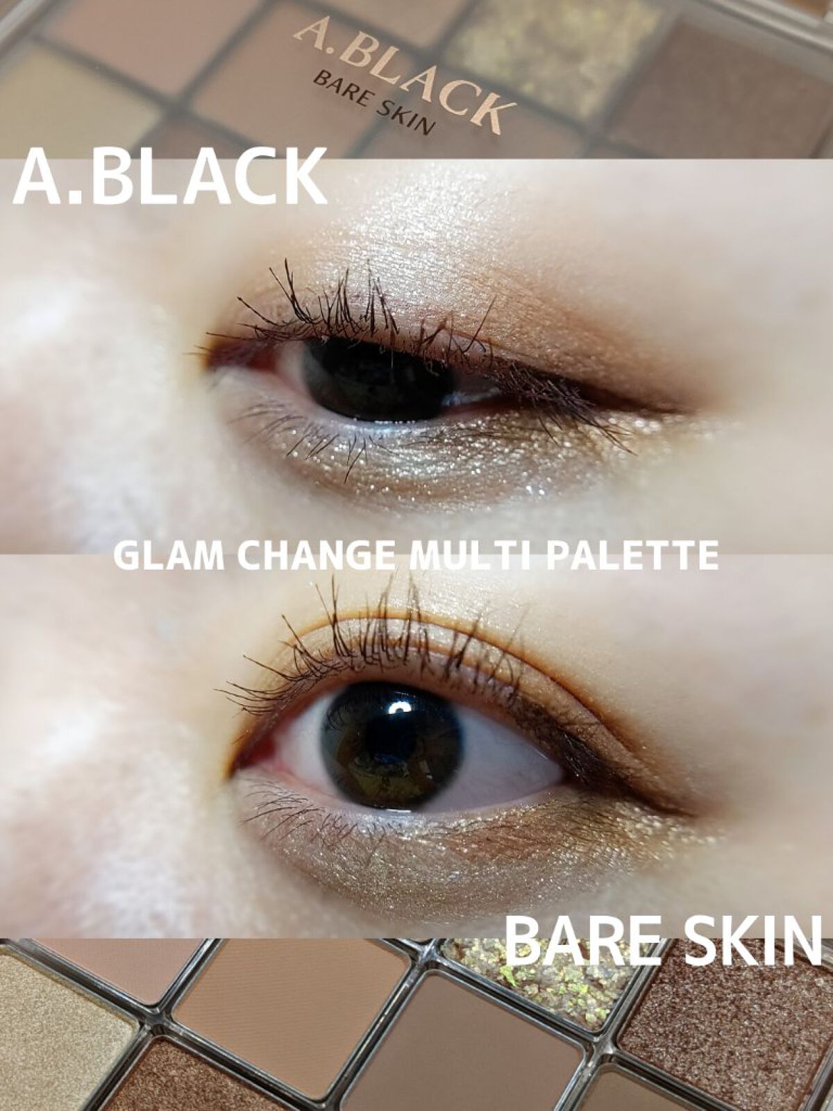 A.BLACK
グラムチェンジマルチパレット
07BARE SKIN
 
ベージュブラウン系のパレット🤎
 
今回はのメイクは裸眼で
ナチュラルに仕上げました✨
 
マスカラ、アイラインはブラウン系で
同一感を出してます🤗🤎
 
マッ